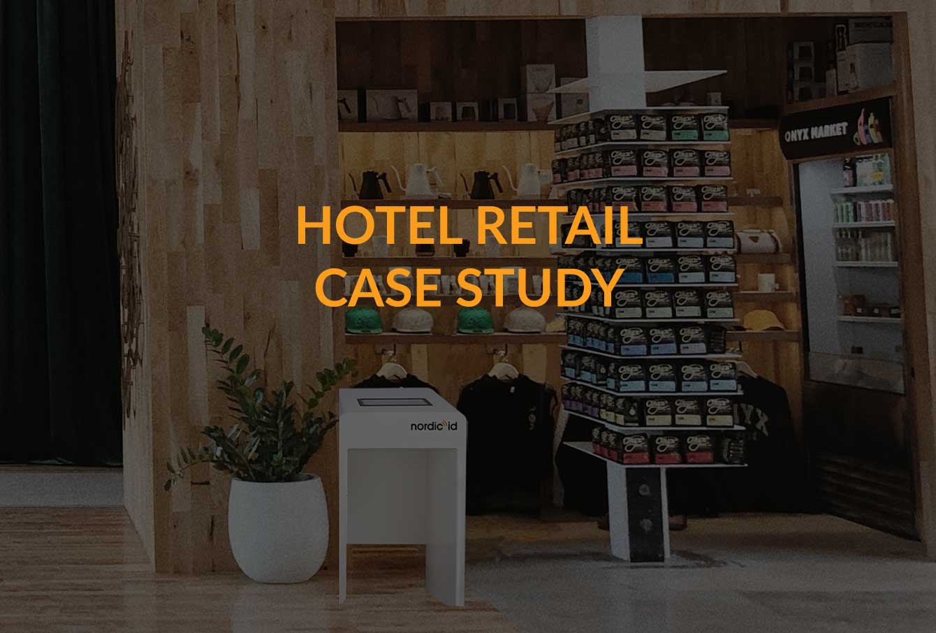Nordic ID's Hotel Retail Case Study download your free copy